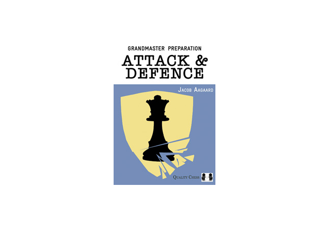 Grandmaster Preparation - Attack & Defence by Jacob Aagaard (hardcover)